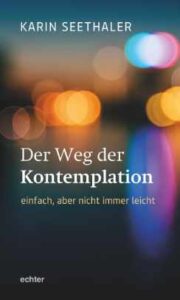 Der Weg der Kontemplation - einfach, aber nicht immer leicht